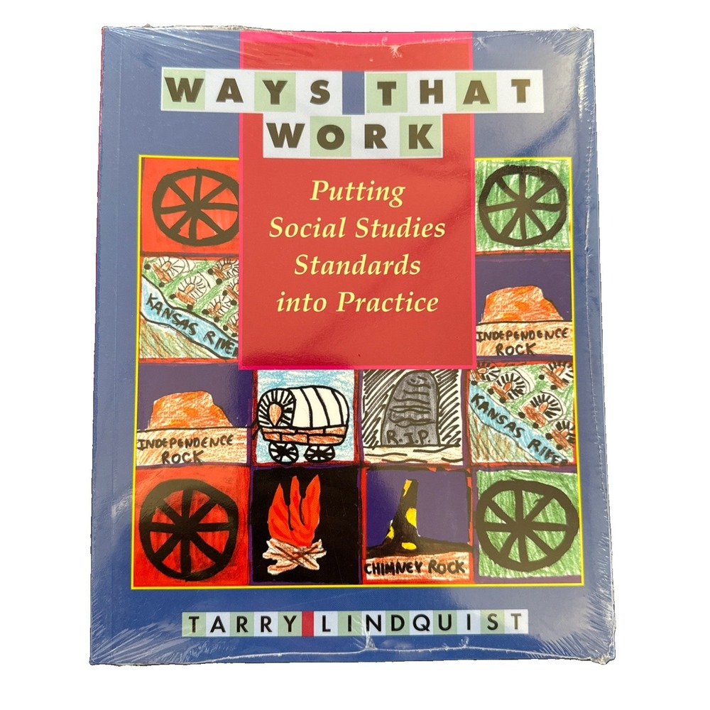 WAYS THAT WORK: PUTTING SOCIAL STUDIES STANDARDS INTO By Tarry Lindquist **NEW**